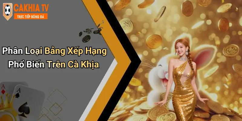 Phân Loại Bảng Xếp Hạng Phổ Biến Trên Cà Khịa